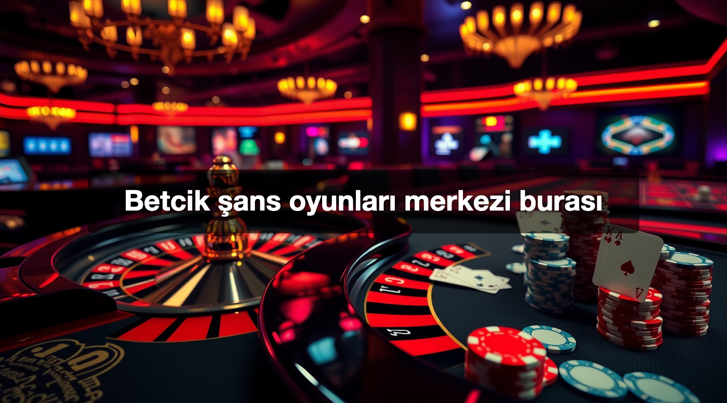 Betcik şans oyunları merkezi burası
